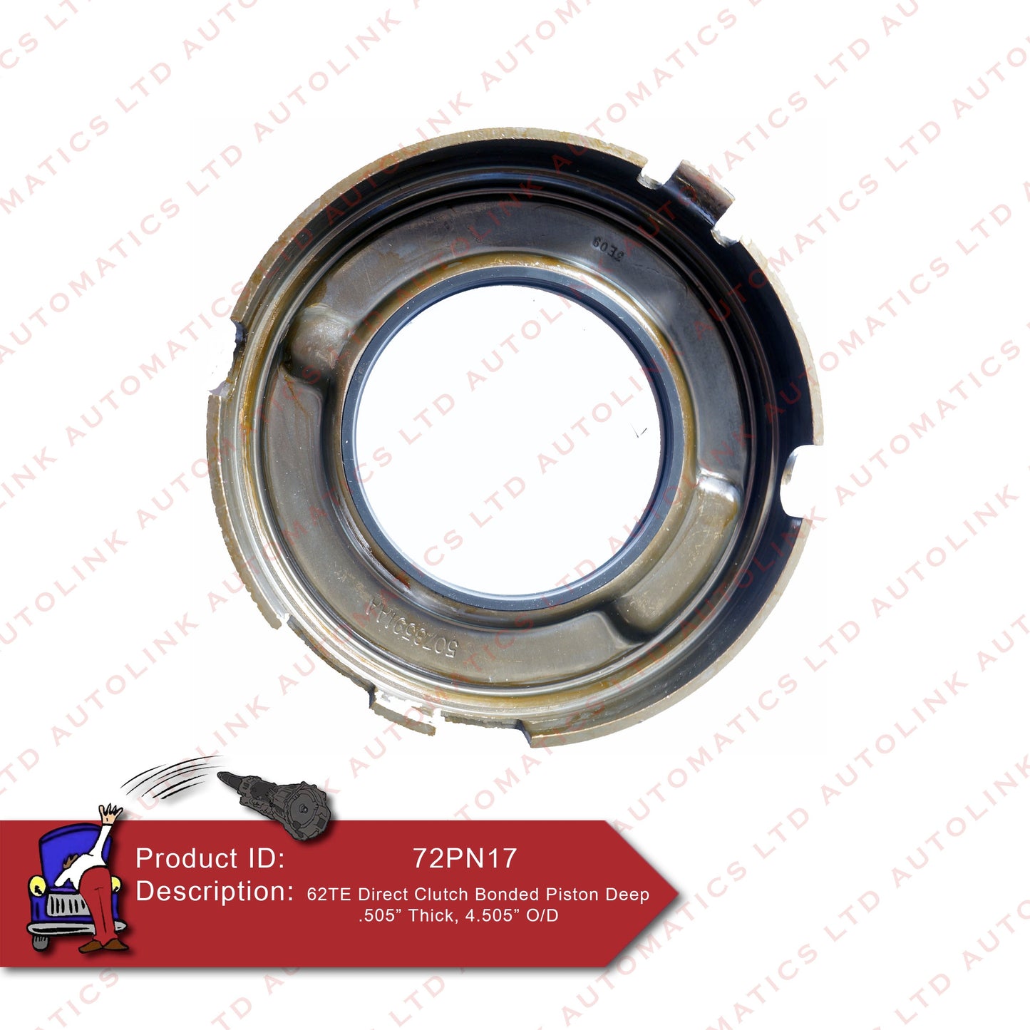 62TE Direct Clutch Bonded Piston Deep .505" Thk, 4.505" O/D