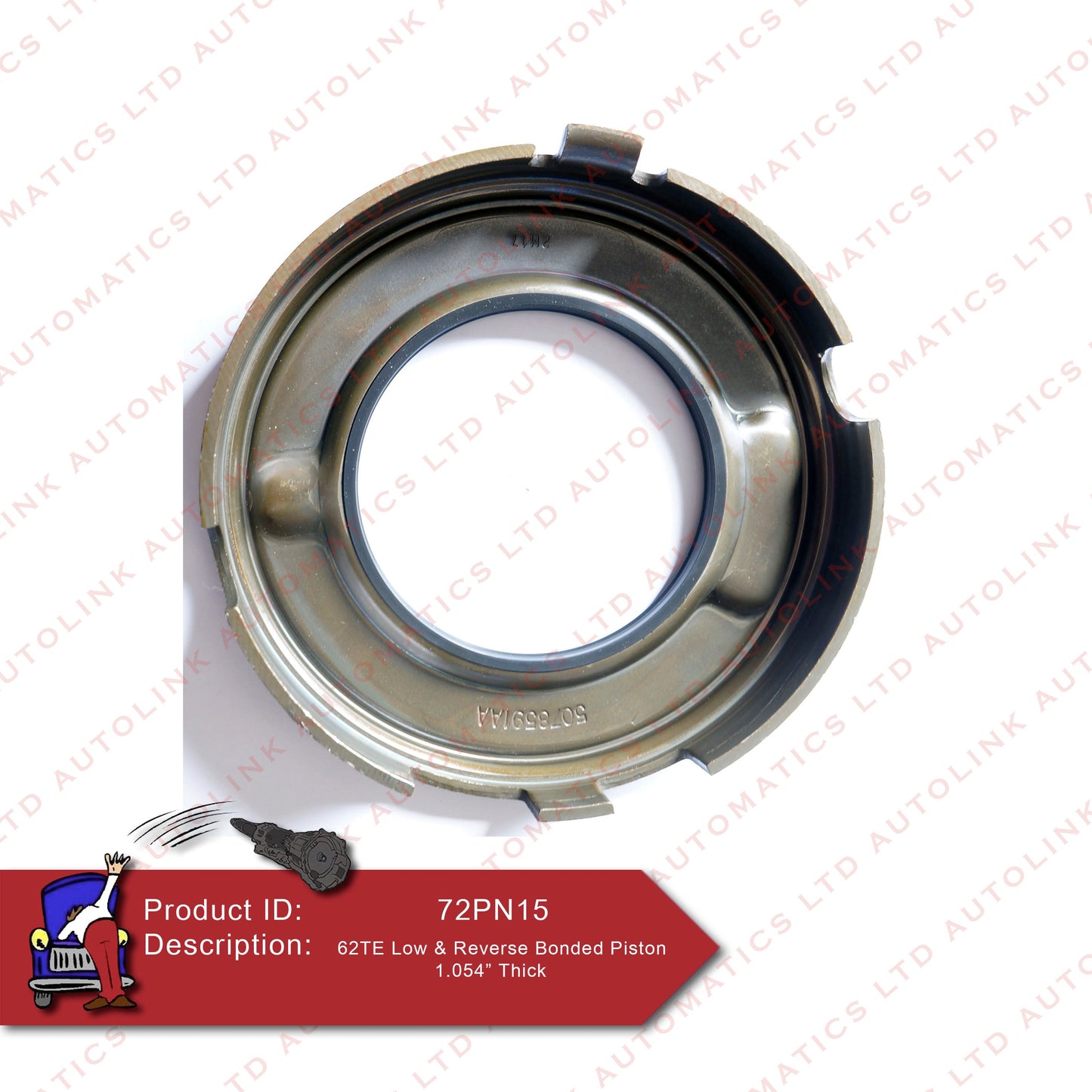 62TE Low & Reverse Bonded Piston 1.054" Thk