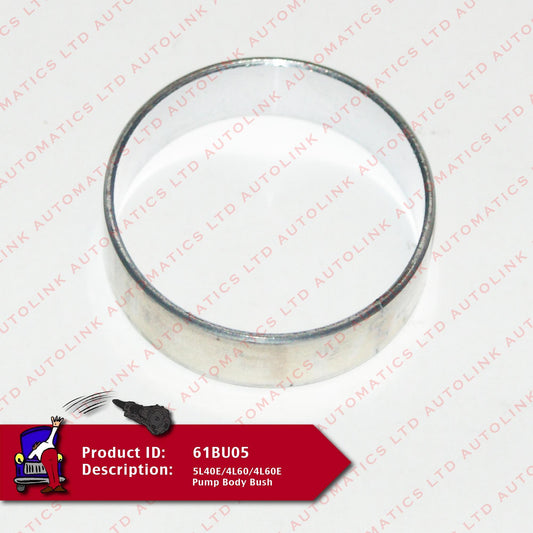 5L40E/4L60/4L60E Pump Body Bush